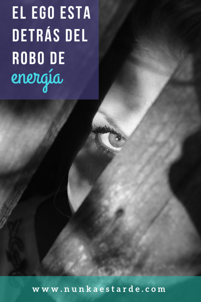 El ego está detrás del robo de energía